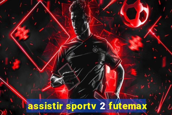 assistir sportv 2 futemax